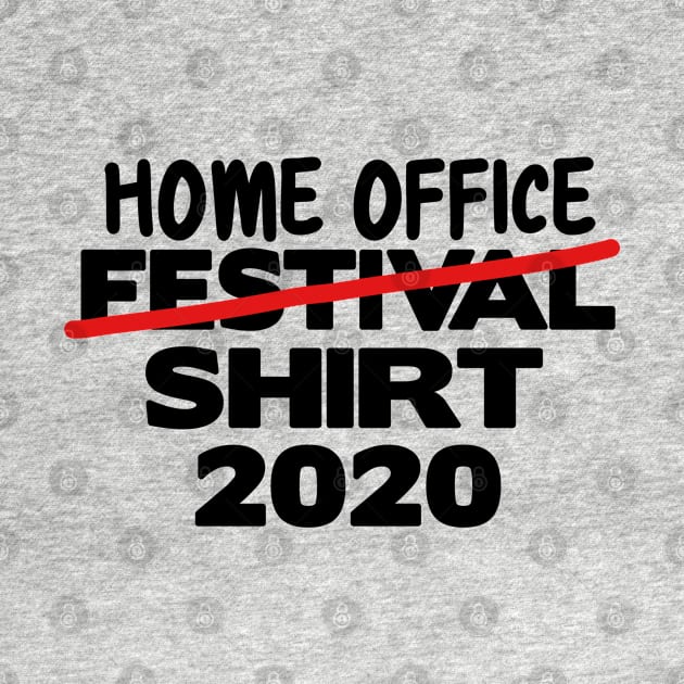 Home Office Shirt 2020 Corona Festival funny by Kuehni